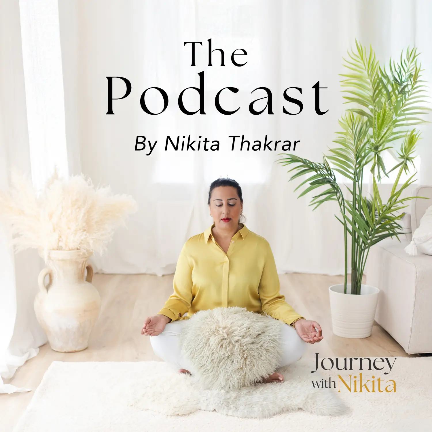 Spiritual healing podcast UK by Nikita Thakrar, featuring Nikita seated in meditation for the Journey with Nikita podcast cover
